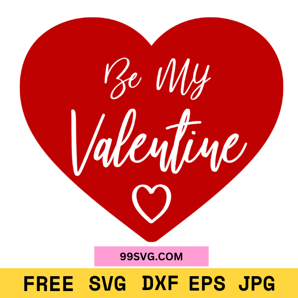 Be My Valentine SVG Love SVG, Valentine SVG, Free SVG for Cricut