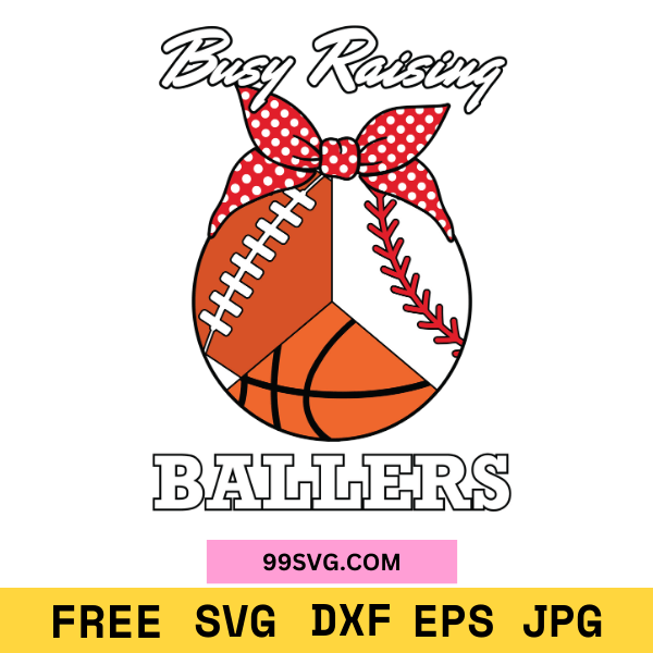 Busy Raising Ballers Basketball Mom SVG Perfect for Cricut & Silhouette - 99SVG
