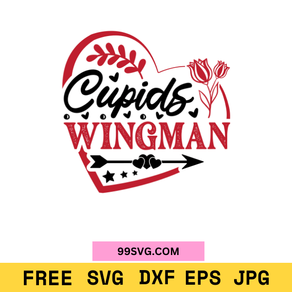 Cupids Wingman SVG Valentine's Day SVG, Free SVG for Cricut