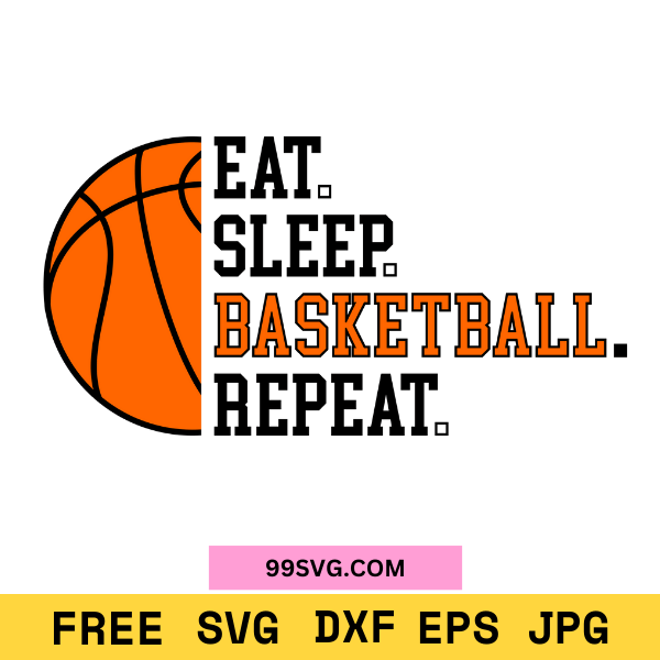 Eat Sleep Basketball Repeat SVG Perfect for Cricut & Silhouette - 99SVG