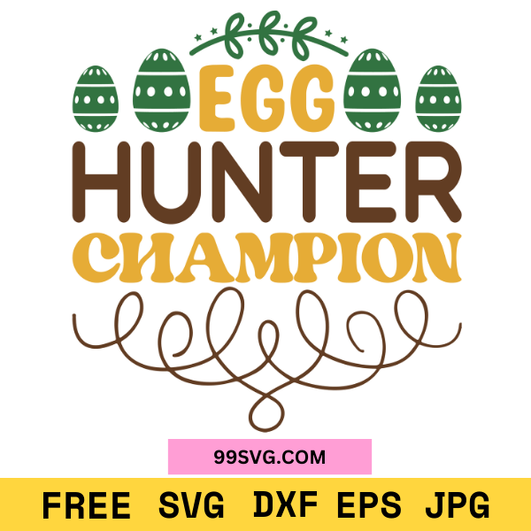 Egg Hunter Champion SVG Fun Easter SVG Design for Cricut & Silhouette - 99SVG