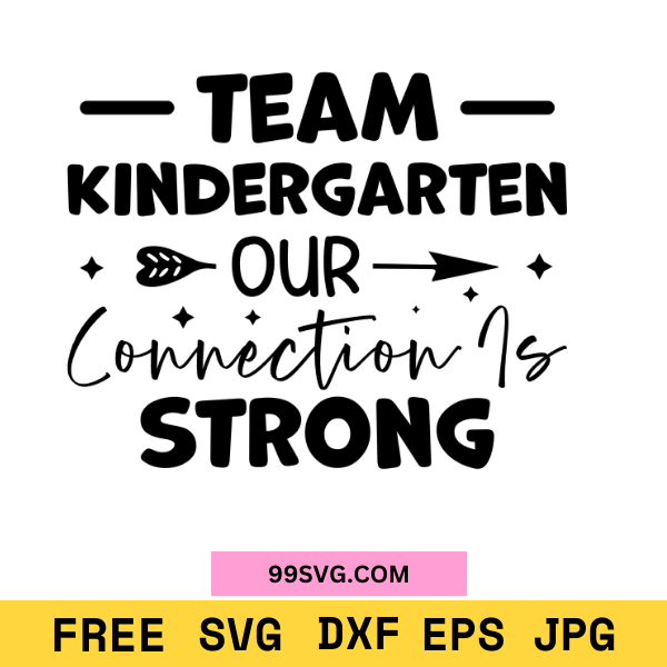 FREE Team Kindergarten SVG Our Connection is Strong, Teacher SVG for Cricut - 99SVG