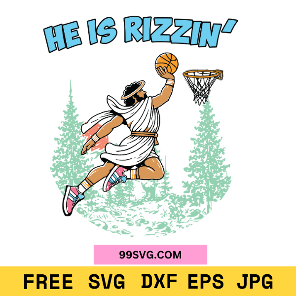 He Is Rizzin Playing Basketball SVG Perfect for Cricut & Silhouette - 99SVG