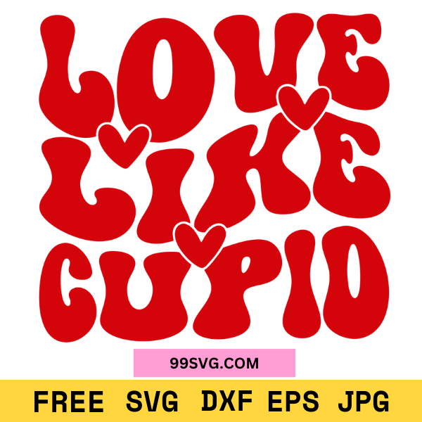 Love Like Cupid SVG Valentine’s Day SVG, Free SVG for Cricut