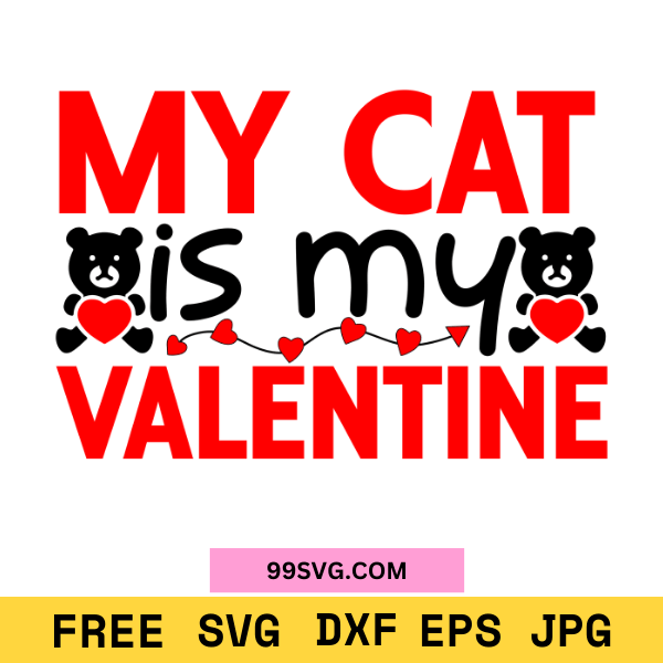 My Cat Is My Valentine SVG Funny Valentine SVG, Free SVG for Cricut