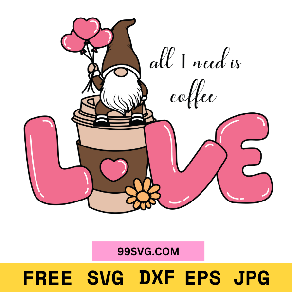 One Loved Love Coffee Gnome SVG, Valentine SVG Free SVG for Cricut - 99SVG