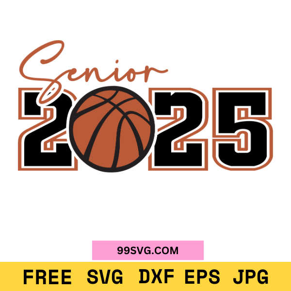 Senior 2025 SVG Basketball SVG for Cricut & Silhouette