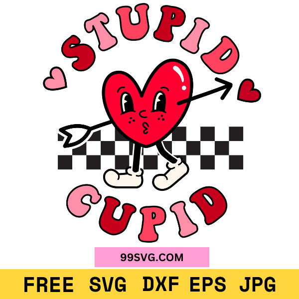 Stupid Cupid SVG Valentine Sublimation Design, Free SVG for Cricut