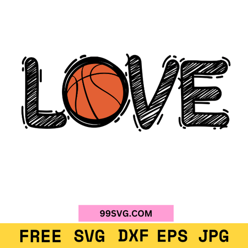 LOVE Basketball SVG  DXF, EPS, PNG Files for Cricut & Silhouette